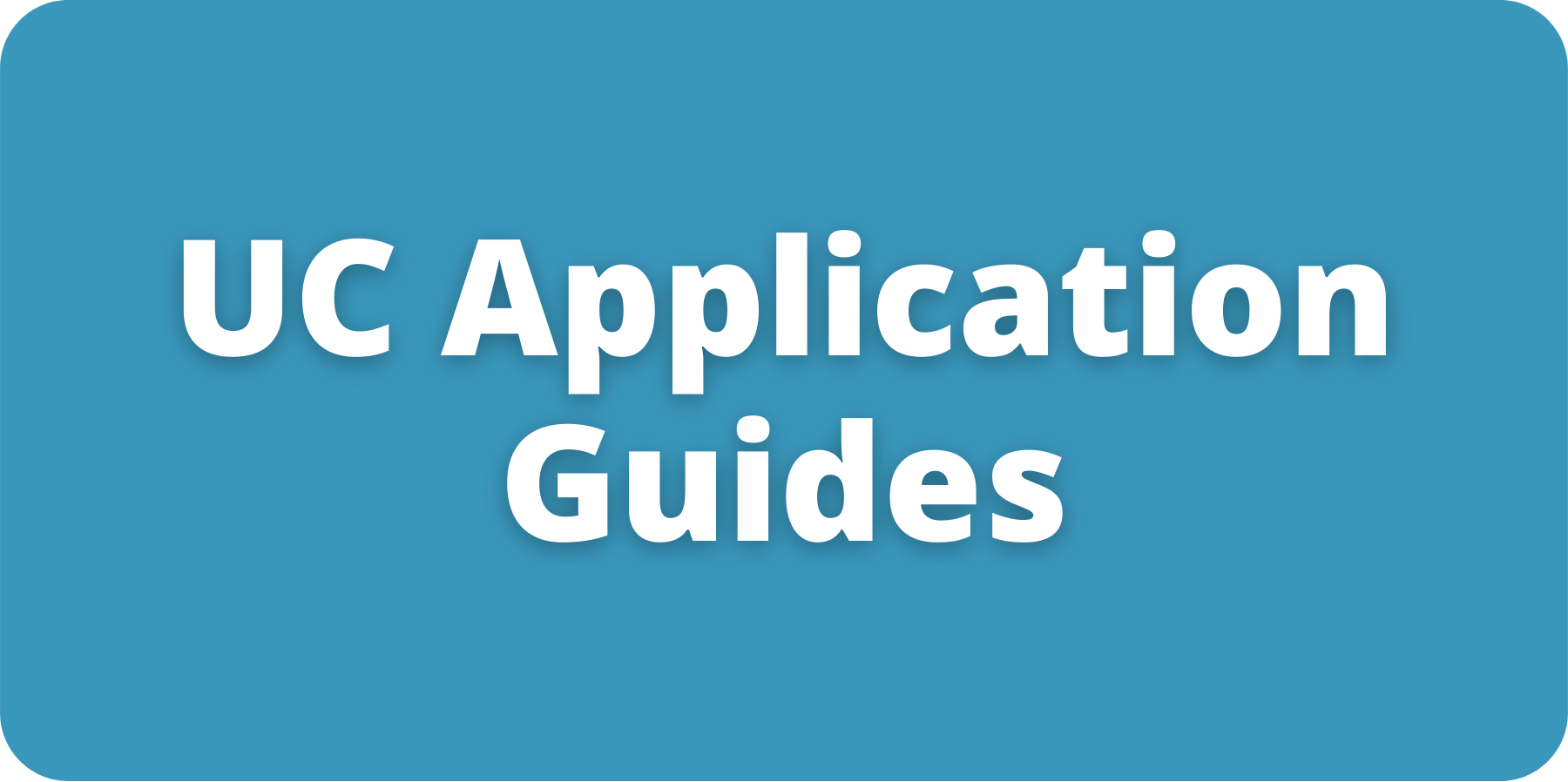 University of California (UC) Application Guide